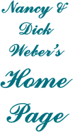 Nancy & Dick Weber's Home Page